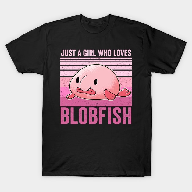 Just A Girl Who Loves Blobfish T-Shirt by Visual Vibes